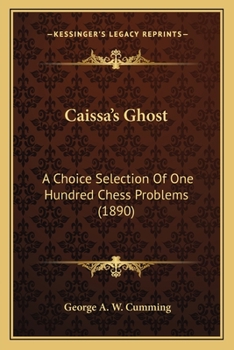 Paperback Caissa's Ghost: A Choice Selection Of One Hundred Chess Problems (1890) Book