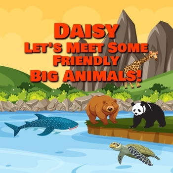 Paperback Daisy Let’s Meet Some Friendly Big Animals! Book