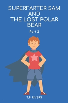 Paperback Superfarter Sam and the Lost Polar Bear: Part 2 Book