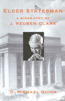 Hardcover Elder Statesman: A Biography of J. Reuben Clark Book