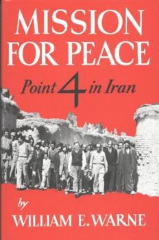 Hardcover Mission for Peace: Point 4 in Iran Book