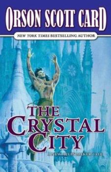 The Crystal City - Book #6 of the Tales of Alvin Maker