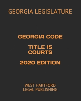 Paperback Georgia Code Title 15 Courts 2020 Edition: West Hartford Legal Publishing Book