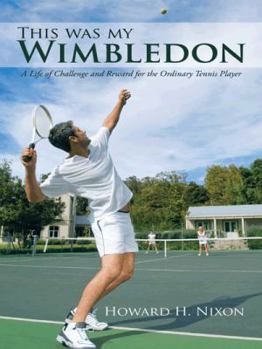 Paperback This Was My Wimbledon: A Life of Challenge and Reward for the Ordinary Tennis Player Book