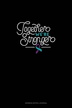 Together We're Stronger: Sermon Notes Journal