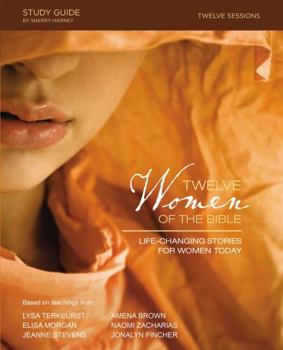 Paperback Twelve Women of the Bible Study Guide: Life-Changing Stories for Women Today Book