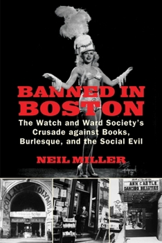 Paperback Banned in Boston: The Watch and Ward Society's Crusade against Books, Burlesque, and the Social Evil Book