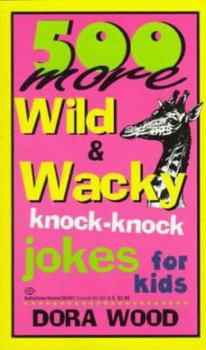 Mass Market Paperback 500 More Wild and Wacky Knock-Knock Jokes for Kids Book