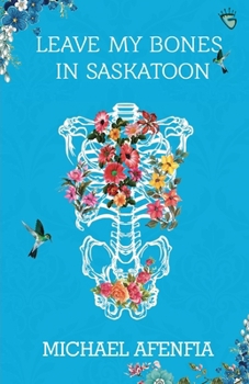 Paperback Leave My Bones in Saskatoon Book