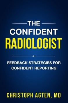 Paperback The Confident Radiologist: Feedback Strategies For Confident Reporting Book