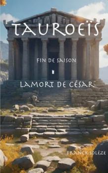 Paperback Tauroeïs fin de saison, la mort de César [French] Book