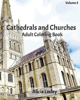 Cathedrals and Churches: Adult Coloring Book, Volume 3: Cathedral Sketches for Coloring