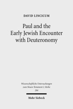 Paperback Paul and the Early Jewish Encounter with Deuteronomy (Wissenschaftliche Untersuchungen Zum Neuen Testament, 2 Reihe) Book