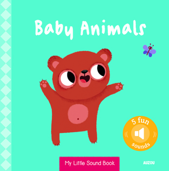 My Little Sound Book: Baby Animals