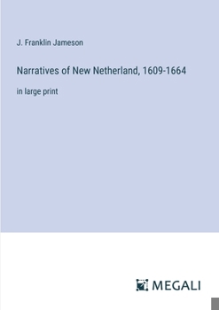 Paperback Narratives of New Netherland, 1609-1664: in large print Book