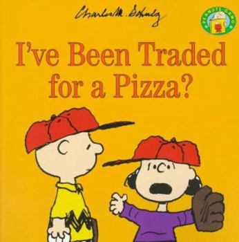 Paperback I've Been Traded for a Pizza? (Peanuts) Book