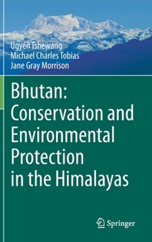 Hardcover Bhutan: Conservation and Environmental Protection in the Himalayas Book