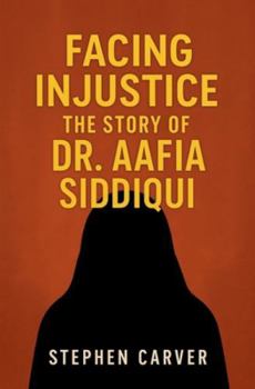 Paperback Facing Injustice The Story of Dr. Aafia Siddiqui Book