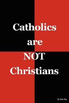 Paperback Catholics are NOT Christians Book
