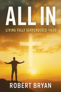 Paperback All In: Living Fully Surrendered to God Book