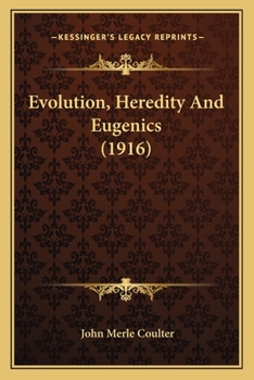 Paperback Evolution, Heredity And Eugenics (1916) Book