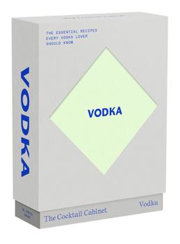 Paperback The Cocktail Cabinet: Vodka: The Essential Drinks Every Vodka Lover Should Know Book