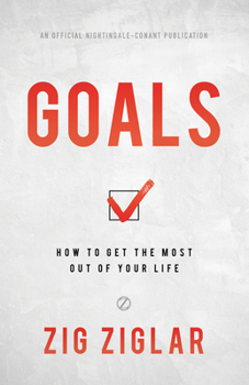 Paperback Goals: How to Get the Most Out of Your Life Book