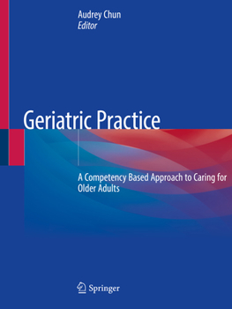 Paperback Geriatric Practice: A Competency Based Approach to Caring for Older Adults Book