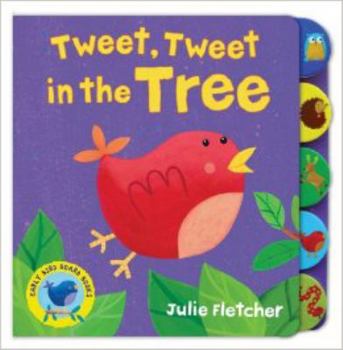 Hardcover Tweet, Tweet in the Tree. Julie Fletcher, Anna Lubecka Book