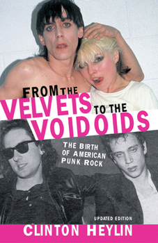 Paperback From the Velvets to the Voidoids: The Birth of American Punk Rock Book