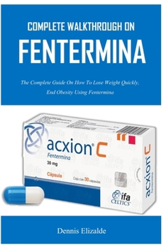 Paperback Complete Walkthrough On Fentermlna Book