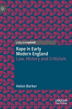 Hardcover Rape in Early Modern England: Law, History and Criticism Book