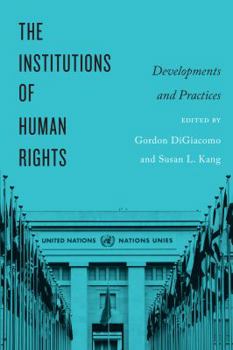 Hardcover The Institutions of Human Rights: Developments and Practices Book