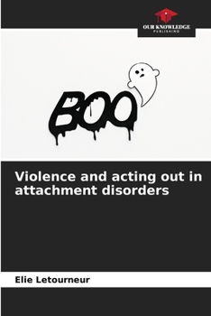 Paperback Violence and acting out in attachment disorders Book