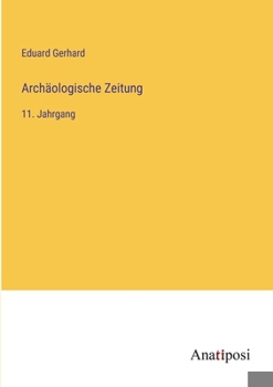 Paperback Archäologische Zeitung: 11. Jahrgang [German] Book