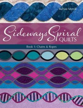 Paperback Sideways Spiral Quilts: Book 1: Chains & Ropes Book