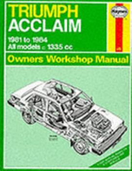 Paperback Triumph Acclaim (1981-1984) (Classic Reprints Series: Owner's Workshop Manual) Book