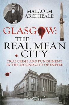 Paperback Glasgow: The Real Mean City. Malcolm Archibald Book