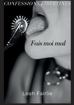 Paperback Confessions Libertines: Fais moi mal [French] Book