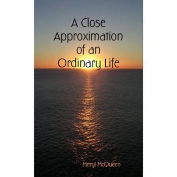 Paperback A Close Approximation of an Ordinary Life Book