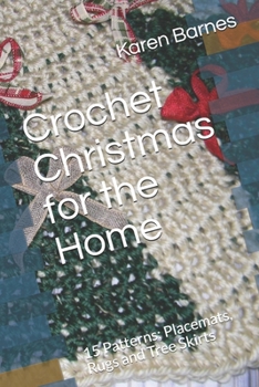 Paperback Crochet Christmas for the Home: 15 Patterns; Placemats, Rugs and Tree Skirts Book