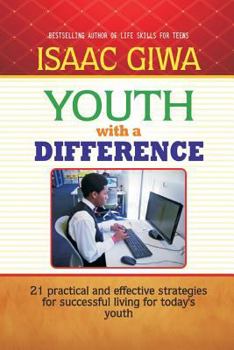 Paperback Youth With A Difference: 21 Practical And Effective Strategies For Successful Living For Today's Youth Book