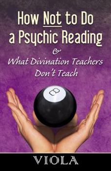 Paperback How Not To Do a Psychic Reading: What Divination Teachers Don't Teach Book