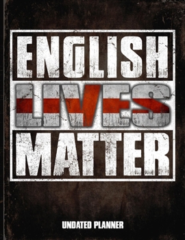 English Lives Matter Undated Planner: England Flag Personalized Vintage Gift for Coworker Friend  Planner Daily Weekly Monthly Undated Calendar Organizer Journal