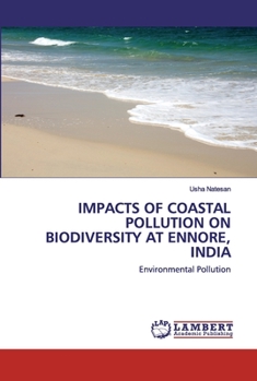 Paperback Impacts of Coastal Pollution on Biodiversity at Ennore, India Book
