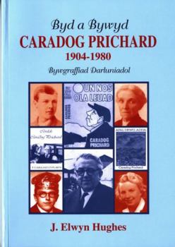 Byd a Bywyd Caradog Prichard 1904-1980 - Bywgraffiad Darluni (Welsh Edition)