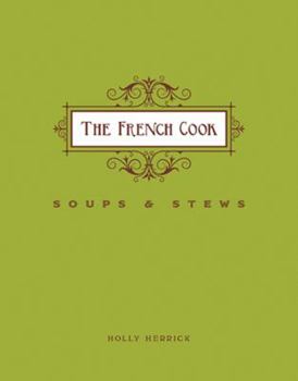 Hardcover French Cook-Soups and Stews: Soups and Stews Book