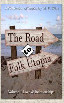 Paperback The Road To Folk Utopia: Love and Relationships Book