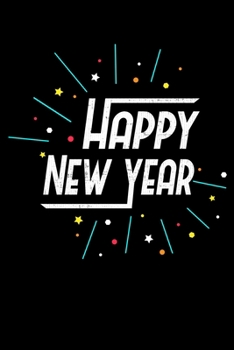 Happy New Year: College Ruled Lined Writing Notebook Journal, 6x9, 120 Pages