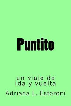 Paperback Puntito: un viaje de ida y vuelta [Spanish] Book